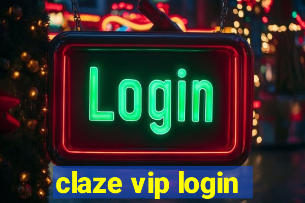 claze vip login